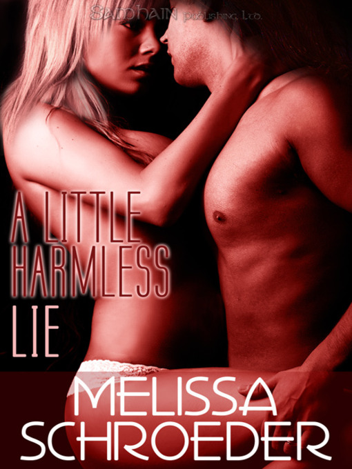 Title details for A Little Harmless Lie by Melissa Schroeder - Available